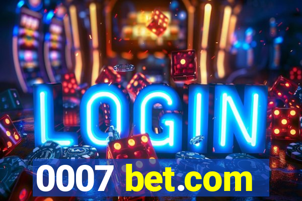 0007 bet.com